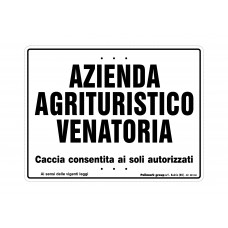 Tabella perimetrale in polipropilene "Azienda agrituristico venatoria - caccia consentita ai soli autorizzati"